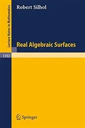 Book cover of Real Algebraic Surfaces by Robert Silhol
