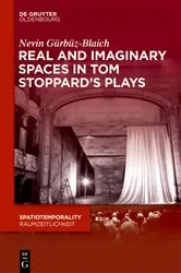 Book cover of Real and Imaginary Spaces in Tom Stoppard’s Plays by Nevin Gürbüz-Blaich