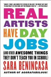 Book cover of Real Artists Have Day Jobs by Unknown