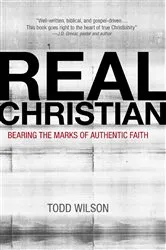 Book cover of Real Christian by Todd A. Wilson