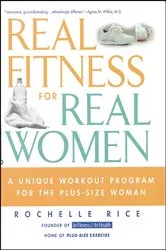 Book cover of Real Fitness for Real Women by Rochelle Rice