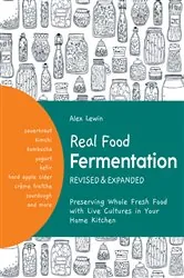 Book cover of Real Food Fermentation, Revised and Expanded by Alex Lewin