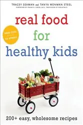 Book cover of Real Food for Healthy Kids by Tanya Wenman Steel