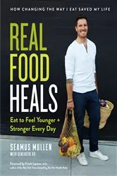 Book cover of Real Food Heals by Seamus Mullen