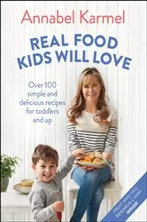 Book cover of Real Food Kids Will Love by Annabel Karmel