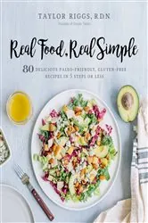 Book cover of Real Food, Real Simple by Taylor Riggs