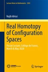 Book cover of Real Homotopy of Configuration Spaces by Najib Idrissi