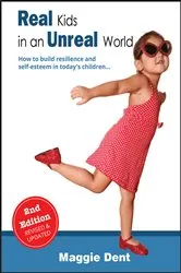 Book cover of Real Kids in an Unreal World by Maggie Dent