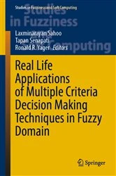 Book cover of Real Life Applications of Multiple Criteria Decision Making Techniques in Fuzzy Domain by Laxminarayan Sahoo