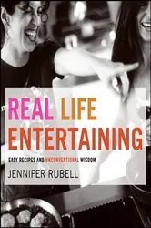 Book cover of Real Life Entertaining by Jennifer Rubell