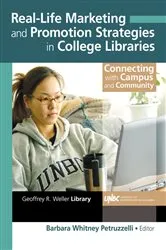 Book cover of Real-Life Marketing and Promotion Strategies in College Libraries by Barbara Petruzzelli