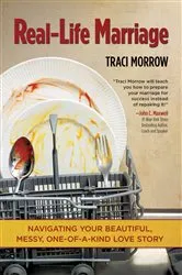 Book cover of Real-Life Marriage by Traci Morrow