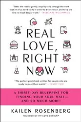 Book cover of Real Love, Right Now by Kailen Rosenberg