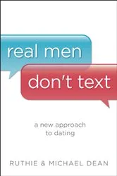 Book cover of Real Men Don't Text by Ruthie Dean