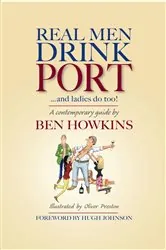 Book cover of Real Men Drink Port'and Ladies do too! by Ben Howkins