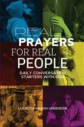 Book cover of Real Prayers for Real People by Lucretia Mason-Underdue