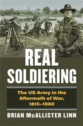 Book cover of Real Soldiering by Brian McAllister Linn