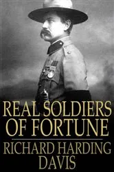 Book cover of Real Soldiers of Fortune by Richard Harding Davis