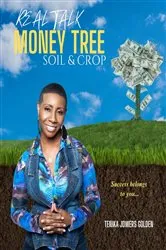 Book cover of Real Talk Money Tree Soil & Crop by Tenika Jowers Golden