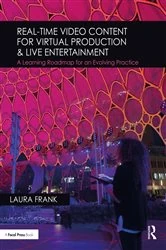 Book cover of Real-Time Video Content for Virtual Production & Live Entertainment by Laura Frank