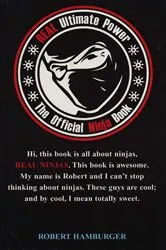Book cover of Real Ultimate Power: The Official Ninja Book by Robert Hamburger
