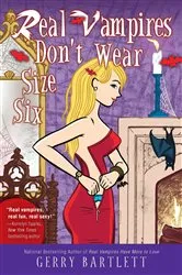 Book cover of Real Vampires Don't Wear Size Six by Gerry Bartlett