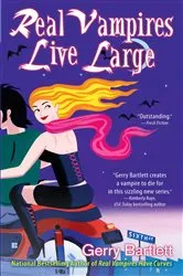 Book cover of Real Vampires Live Large by Gerry Bartlett