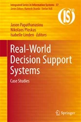 Book cover of Real-World Decision Support Systems by Jason Papathanasiou