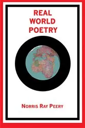 Book cover of Real World Poetry by Norris Ray Peery