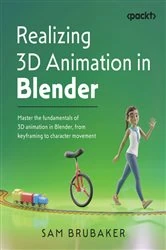 Book cover of Realizing 3D Animation in Blender by Sam Brubaker
