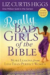 Book cover of Really Bad Girls of the Bible by Liz Curtis Higgs