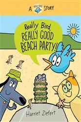 Book cover of Really Bird, Really Good Beach Party (Really Bird Stories #8) by Harriet Ziefert