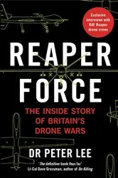 Book cover of Reaper Force - Inside Britain's Drone Wars by Peter Lee