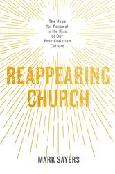 Book cover of Reappearing Church by Mark Sayers
