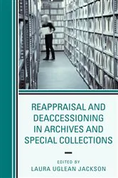 Book cover of Reappraisal and Deaccessioning in Archives and Special Collections by Laura Uglean Jackson