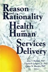 Book cover of Reason and Rationality in Health and Human Services Delivery by Jean A Pardeck