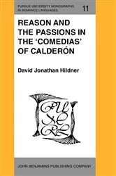 Book cover of Reason and the Passions in the 'Comedias' of Calderón by David Jonathan Hildner