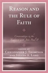 Book cover of Reason and the Rule of Faith by Christopher J. Thompson