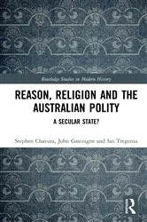 Book cover of Reason, Religion and the Australian Polity by Stephen Chavura