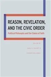 Book cover of Reason, Revelation, and the Civic Order by Paul DeHart