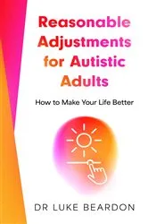 Book cover of Reasonable Adjustments for Autistic Adults by Luke Beardon