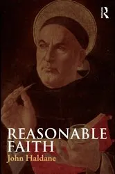 Book cover of Reasonable Faith by John Haldane