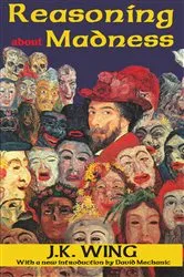 Book cover of Reasoning About Madness by J. K. Wing