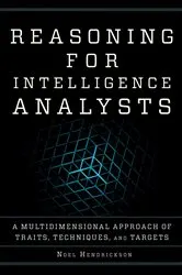 Book cover of Reasoning for Intelligence Analysts by Noel Hendrickson