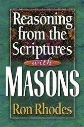 Book cover of Reasoning from the Scriptures with Masons by Ron Rhodes