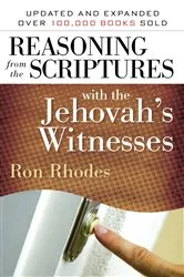 Book cover of Reasoning from the Scriptures with the Jehovah's Witnesses by Ron Rhodes
