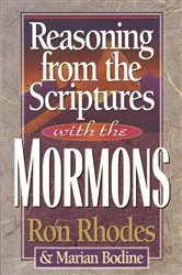 Book cover of Reasoning from the Scriptures with the Mormons by Ron Rhodes