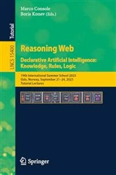 Book cover of Reasoning Web. Declarative Artificial Intelligence: Knowledge, Rules, Logic by Marco Console