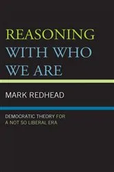 Book cover of Reasoning With Who We Are by Mark Redhead