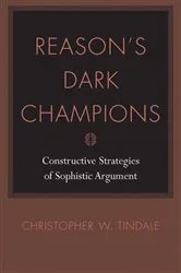Book cover of Reason's Dark Champions by Christopher W. Tindale